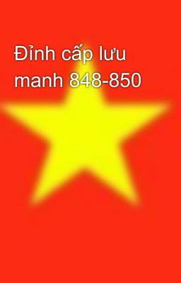 Đỉnh cấp lưu manh 848-850