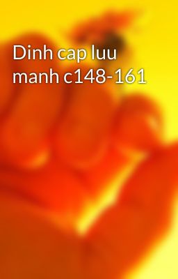 Dinh cap luu manh c148-161