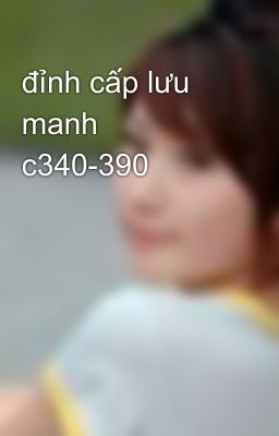 đỉnh cấp lưu manh c340-390