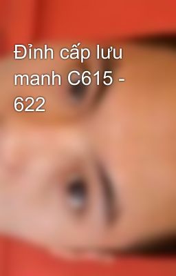 Đỉnh cấp lưu manh C615 - 622