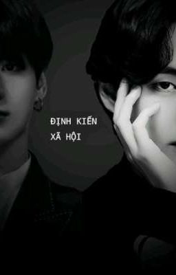 Định Kiến Xã Hội / TAEKOOK 