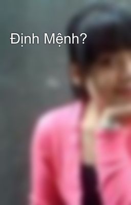 Định Mệnh?