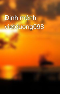 Định mệnh vietduong098