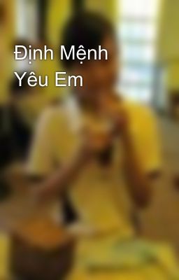 Định Mệnh Yêu Em