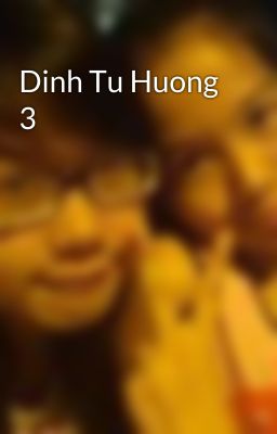 Dinh Tu Huong 3