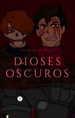 Dioses Oscuros //Karmaland 4//