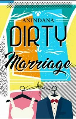 Dirty Marriage [#DMS] (DITERBITKAN)