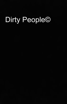 Dirty People©