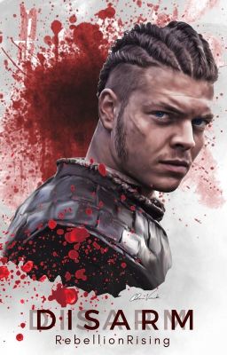 Disarm || Ivar The Boneless