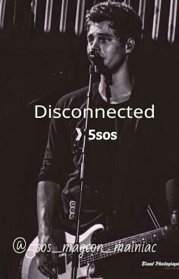 Disconnected~5sos