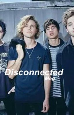 Disconnected // 5sos