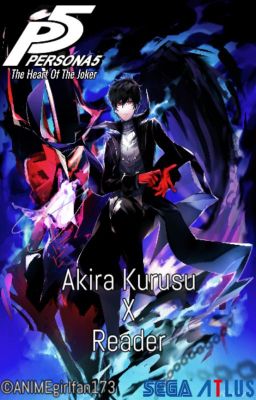 [DISCONTINUE] Persona 5 | Akira Kurusu X Reader | The Heart Of The Joker