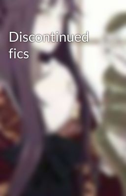 Discontinued fics