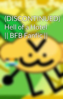 (DISCONTINUED) Hell of a Hotel || BFB Fanfic ||