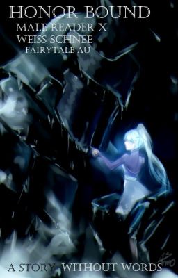 (DISCONTINUED) Honor Bound: Male Reader X Weiss Schnee