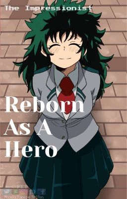 [Discontinued] Reborn As A Hero (Fem!BNHA X OP!Reader)