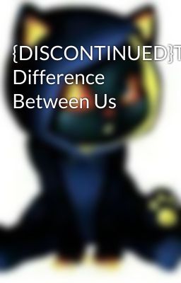 {DISCONTINUED}The Difference Between Us