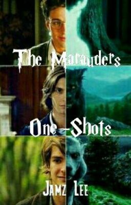 [DISCONTINUED] The Marauders  One-Shots