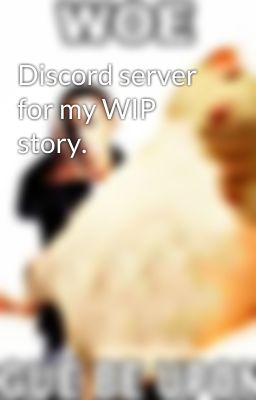 Discord server for my WIP story.