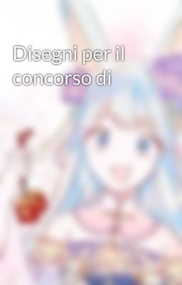 Disegni per il concorso di 