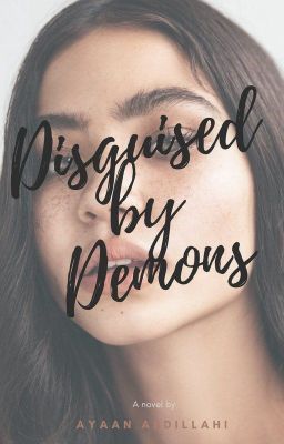 Disguised by demons | #Wattys2018