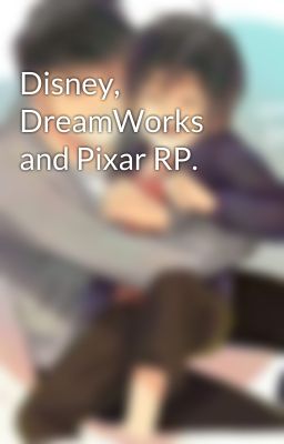 Disney, DreamWorks and Pixar RP.