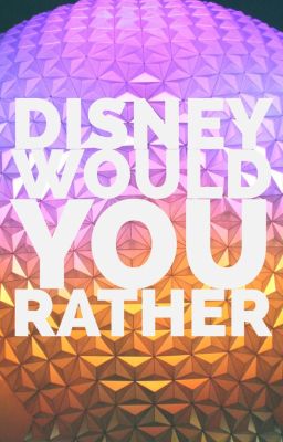 Disney Would You Rather