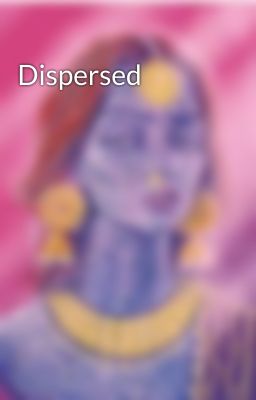 Dispersed