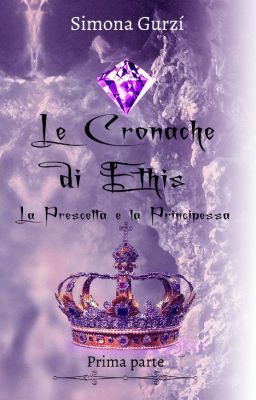 [Disponibile su Amazon] Le Cronache di Ethis: la prescelta e la principessa