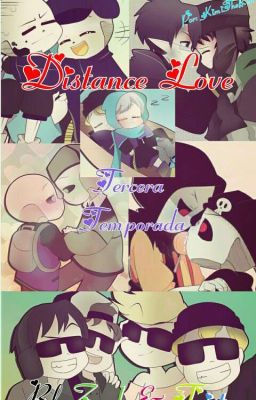 ~Distance Love~ ●Black x Zack & Fray x BlueMist● |TERCERA TEMPORADA|