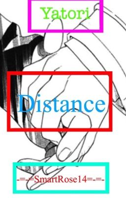 Distance [Noragami] {Yatori} |SLOW UPDATES|