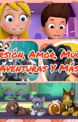 Diversión, Amor, Muchas Aventuras Y Más