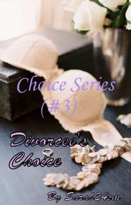 Divorcee's Choice [Choice Series 3] {Completed}