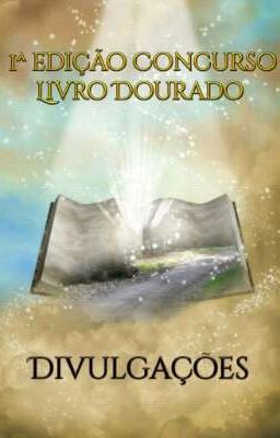 Divulgações do Concurso Livro Dourado 1ªedição