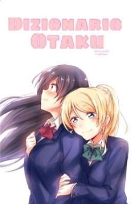 Dizionario Otaku~Cose Che Non Sai Sugli Anime