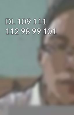 DL 109 111 112 98 99 101