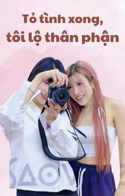 [DLA x TP] Tỏ tình xong, tôi lộ thân phận - COVER