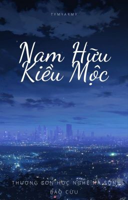 [ĐM ABO AxB] Nam Hữu Kiều Mộc - Thượng Sơn Học Nghệ Hạ Sơn Báo Cừu