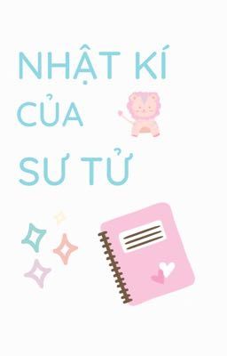 [ĐM/ABO] NHẬT KÍ CỦA SƯ TỬ 