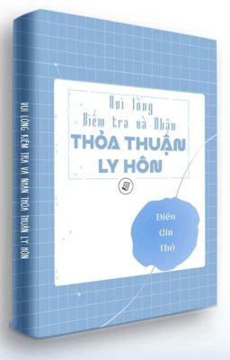 [ĐM] [ABO] VUI LÒNG KIỂM TRA VÀ NHẬN THỎA THUẬN LY HÔN