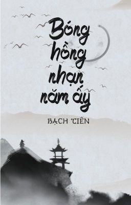 [ĐM] Bóng Hồng Nhạn Năm Ấy