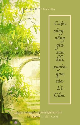 [ĐM] Cuộc sống nông gia sau khi xuyên qua của Lê Cẩm