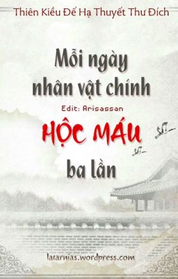 [ĐM - Đang edit] Mỗi ngày nhân vật chính hộc máu ba lần