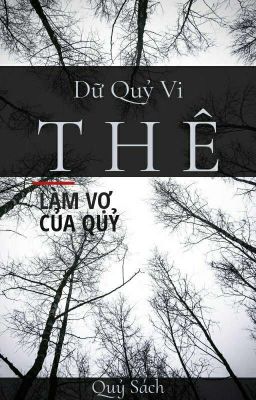 [ĐM] Dữ Quỷ Vi Thê / Làm Vợ Của Quỷ [Quỷ Sách]