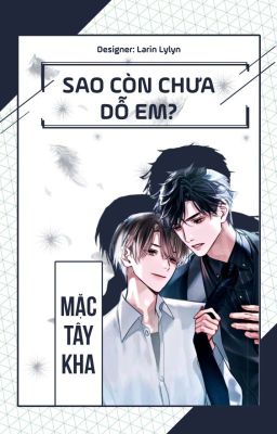 [ĐM/EDIT/DROP] Sao còn chưa dỗ em?