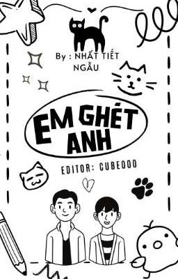 (ĐM/EDIT) Em Ghét Anh