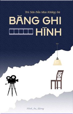 (ĐM/EDIT HOÀN) BĂNG GHI HÌNH - Trà Sữa Bốn Mùa Không Đá