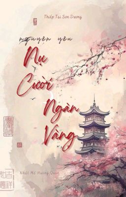 [ĐM Edit] Nguyện Yêu Nụ Cười Ngàn Vàng