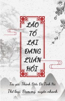 [ĐM/EDIT/Xuyên nhanh/OG] Lão tổ lại đang luân hồi