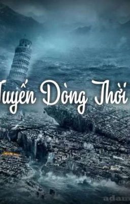 [ĐM] Giới Tuyến Dòng Thời Gian.